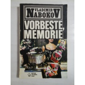 VORBESTE  MEMORIE  o autobiografie  rescrisa  -  Vladimir  NABOKOV  